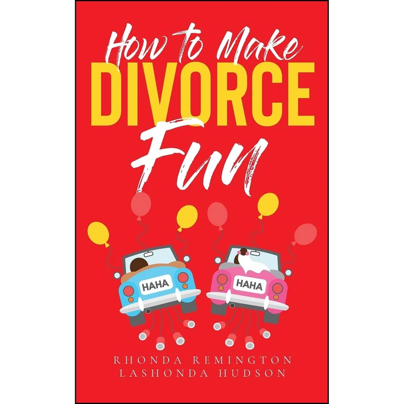 کتاب How To Make Divorce Fun اثر جمعي از نويسندگان انتشارات Author Reputation Press, LLC