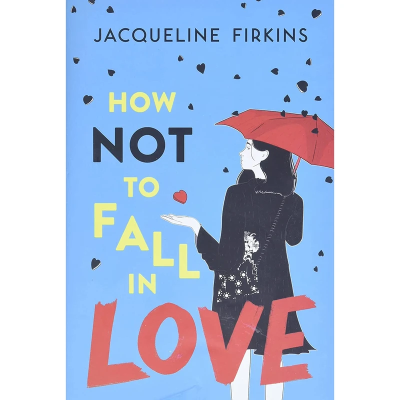 کتاب How Not To Fall In Love اثر Jacqueline Firkins انتشارات Clarion Books