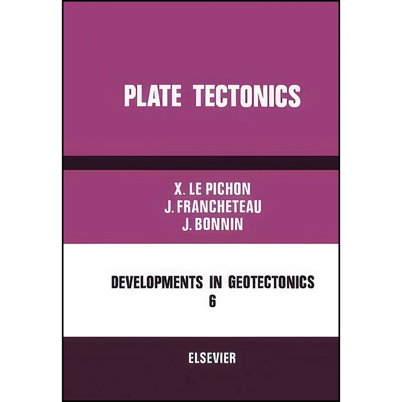 کتاب Plate Tectonics اثر Xavier Le Pichon and Jean Bonnin انتشارات تازه ها