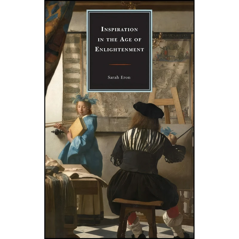 کتاب Inspiration in the Age of Enlightenment اثر Sarah Eron انتشارات University of Delaware Press