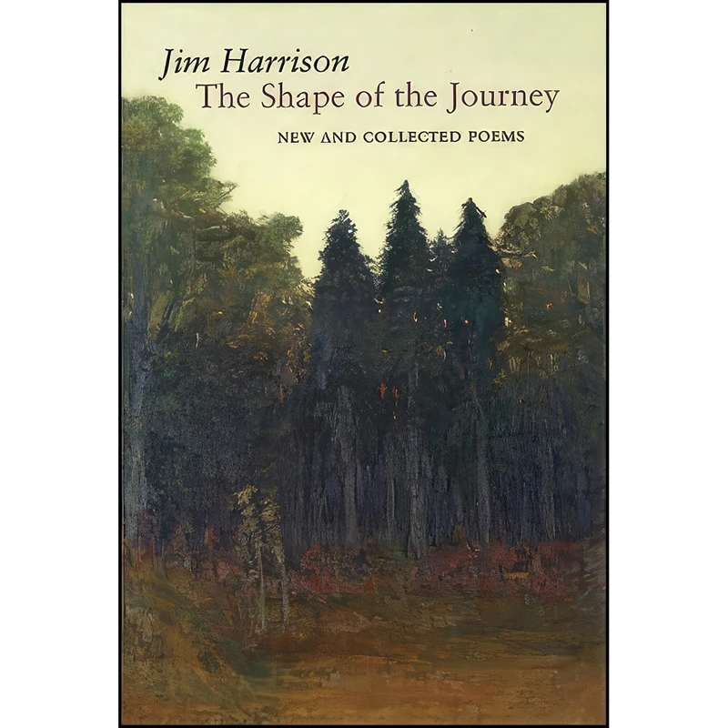 کتاب The Shape of the Journey اثر Jim Harrison انتشارات Copper Canyon Press
