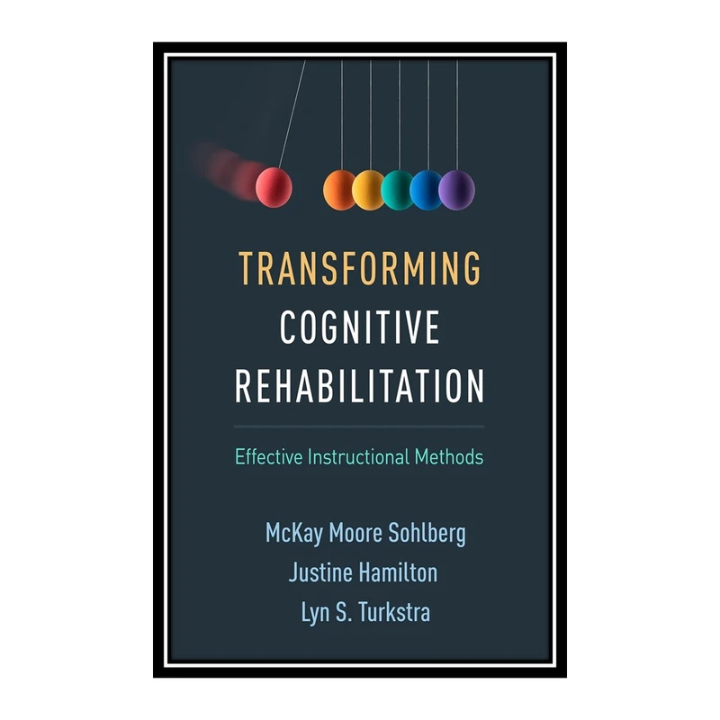 کتاب Transforming Cognitive Rehabilitation اثر جمعی از نویسندگان انتشارات مؤلفین طلایی