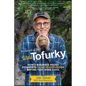 کتاب In Search of the Wild Tofurky اثر Seth Tibbott and Steve Richardson انتشارات Diversion Books