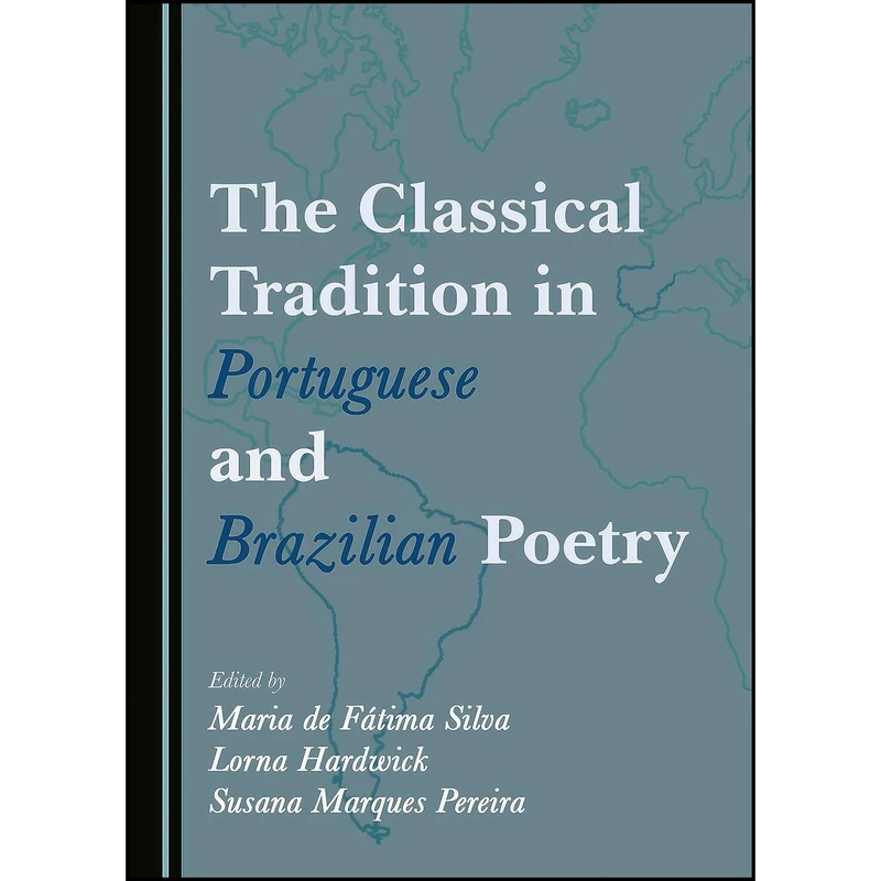 کتاب The Classical Tradition in Portuguese and Brazilian Poetry اثر جمعي از نويسندگان انتشارات Cambridge Scholars Publishing