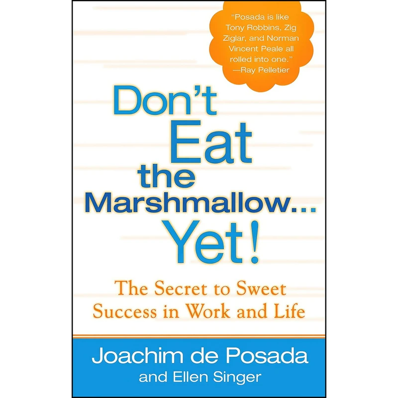 کتاب Dont Eat the Marshmallow Yet اثر Joachim de Posada and Ellen Singer انتشارات Berkley
