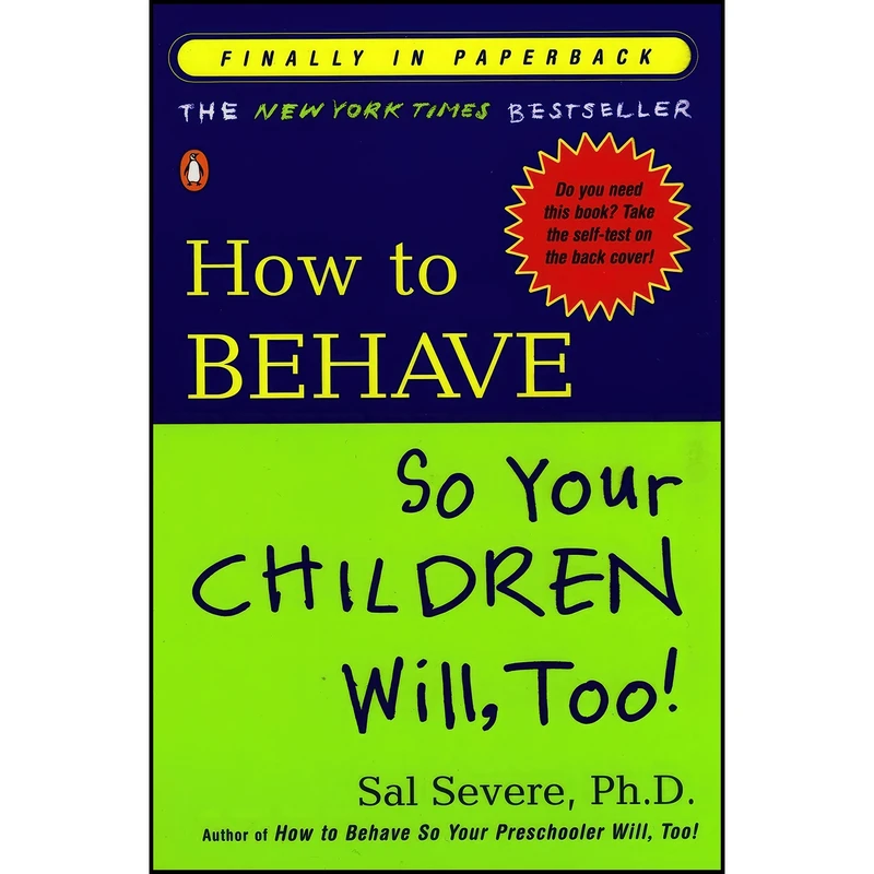 کتاب How to Behave So Your Children Will, Too! اثر Sal Severe انتشارات Penguin Books