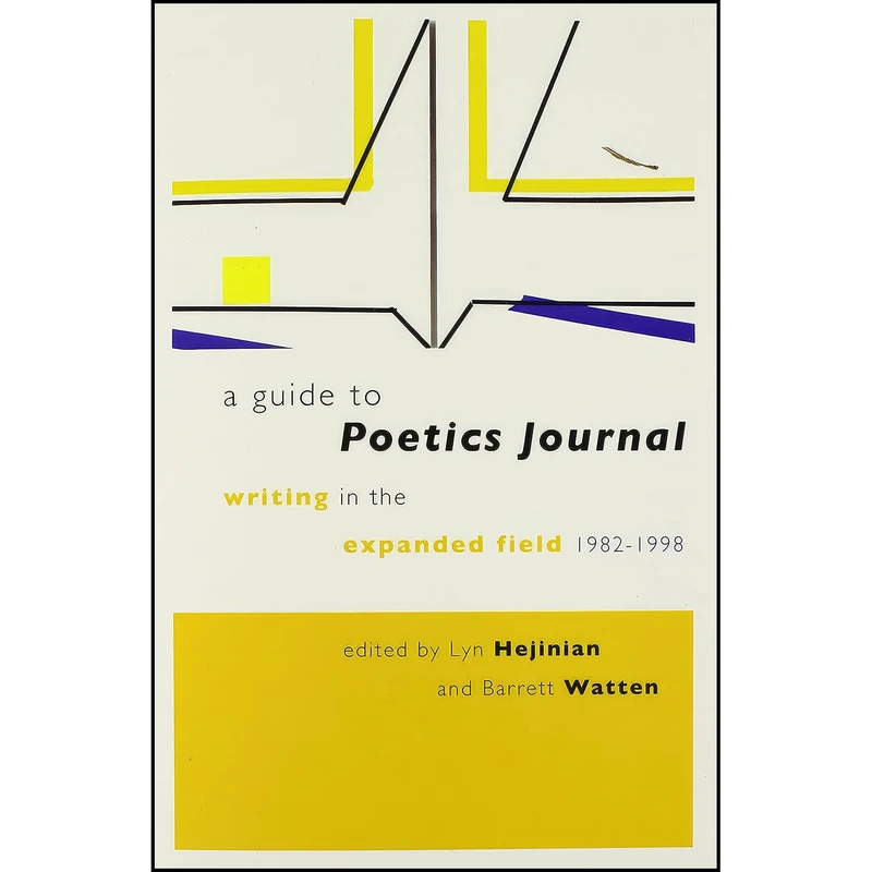 کتاب A Guide to Poetics Journal اثر Lyn Hejinian and Barrett Watten انتشارات Wesleyan University Press