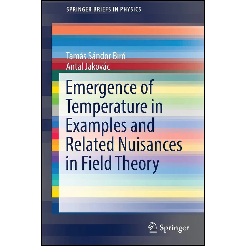کتاب Emergence of Temperature in Examples and Related Nuisances in Field Theory  اثر جمعي از نويسندگان انتشارات تازه ها