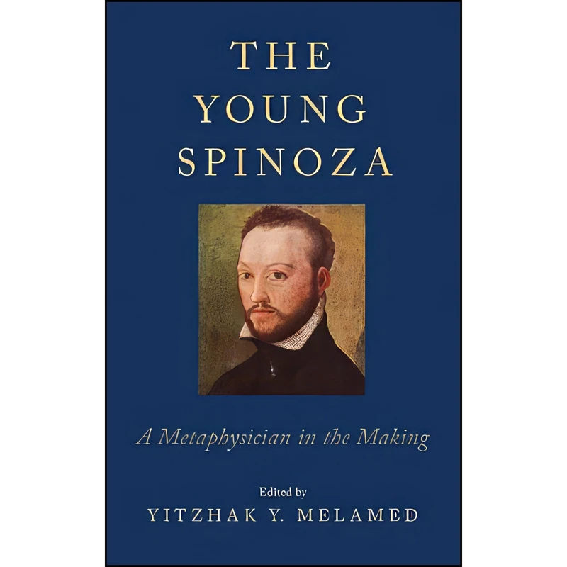 کتاب The Young Spinoza اثر Valtteri Viljanen and Yitzhak Y. Melamed انتشارات Oxford University Press