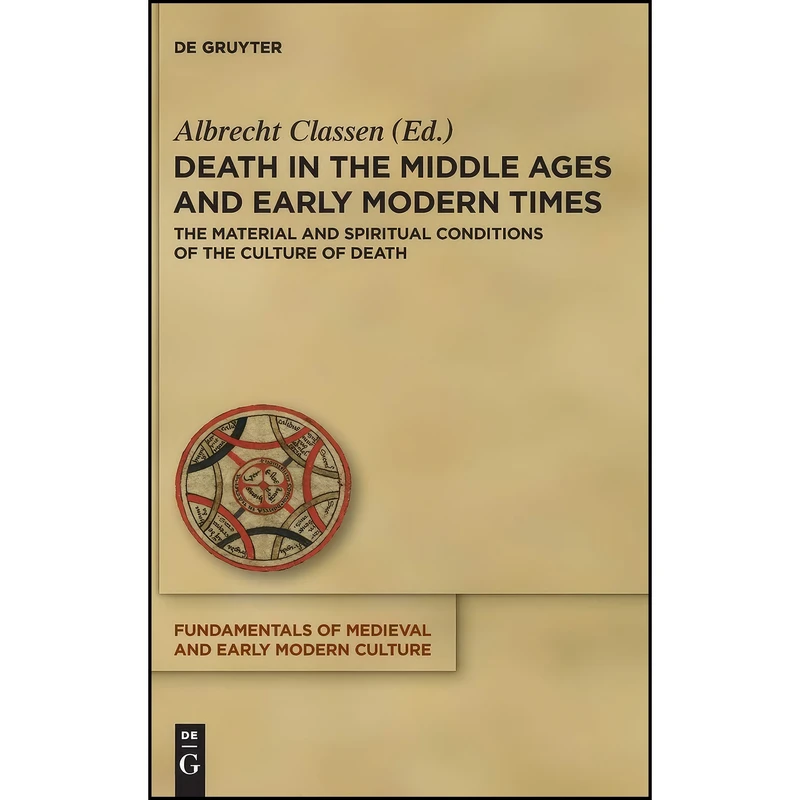 کتاب Death in the Middle Ages and Early Modern Times  اثر Albrecht Classen انتشارات De Gruyter