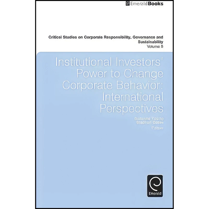 کتاب Institutional Investors  Power to Change Corporate Behavior اثر Suzanne Young and Stephen Gates انتشارات Emerald Publishing Limited