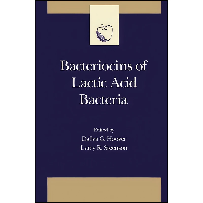 کتاب Bacteriocins of Lactic Acid Bacteria اثر جمعي از نويسندگان انتشارات تازه ها