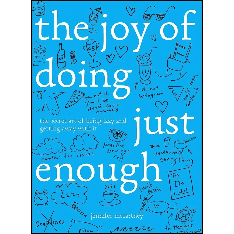 کتاب The Joy of Doing Just Enough اثر Jennifer McCartney انتشارات Countryman Press