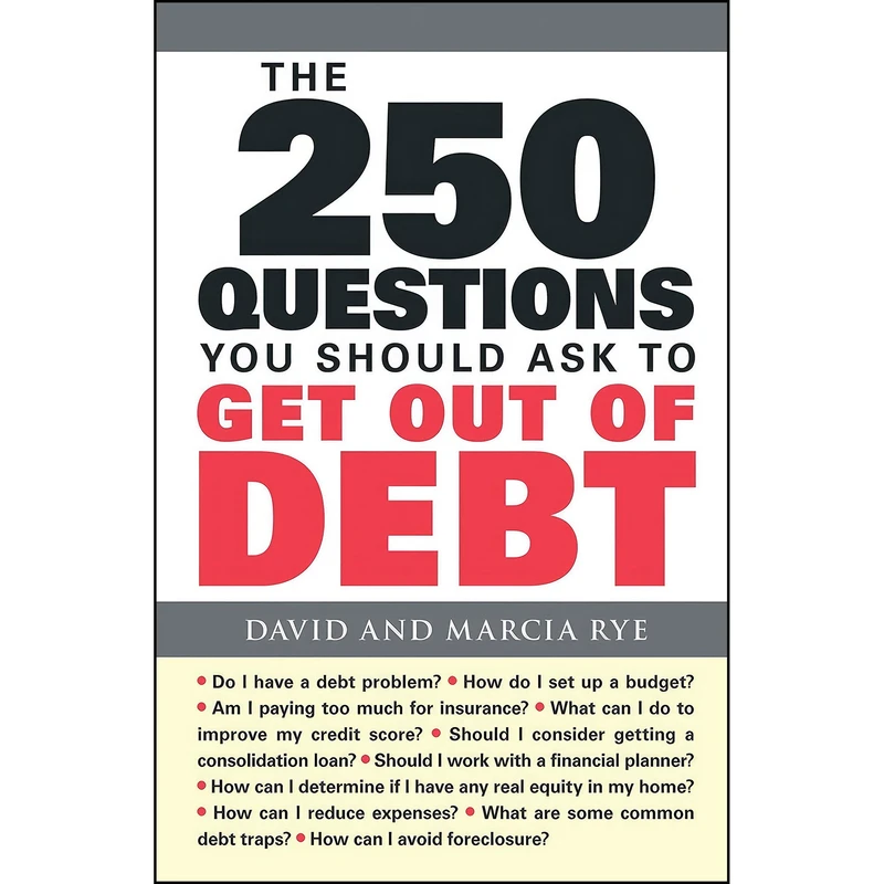 کتاب The 250 Questions You Should Ask to Get Out of Debt اثر David Rye انتشارات Adams Media