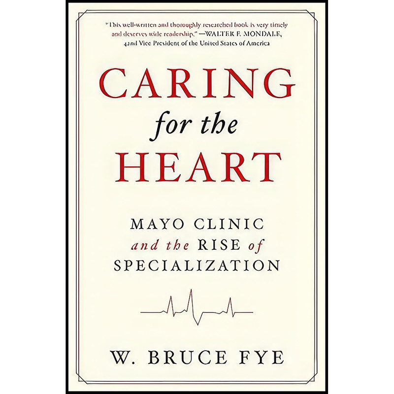 کتاب Caring for the Heart اثر W Bruce Fye انتشارات Oxford University Press