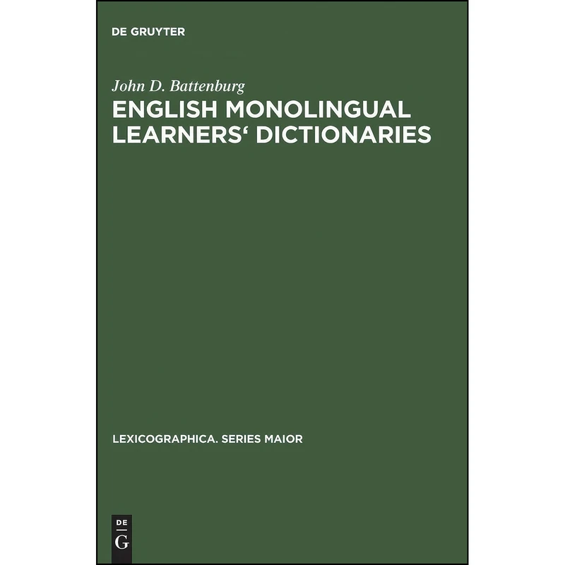 کتاب English Monolingual Learners Dictionaries اثر John D. Battenburg انتشارات De Gruyter Mouton
