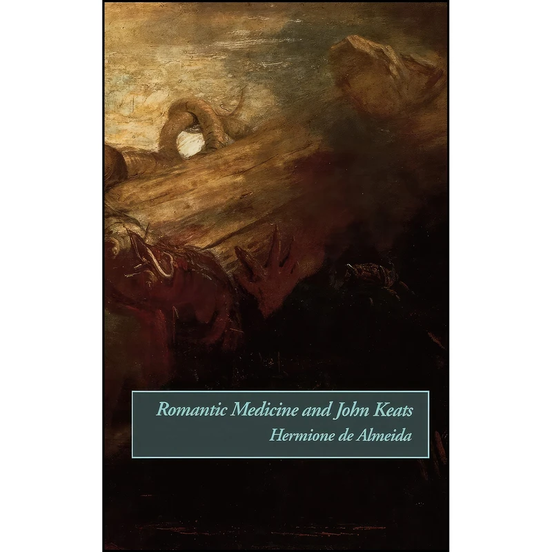 کتاب Romantic Medicine and John Keats اثر Hermione De Almeida انتشارات Oxford University Press