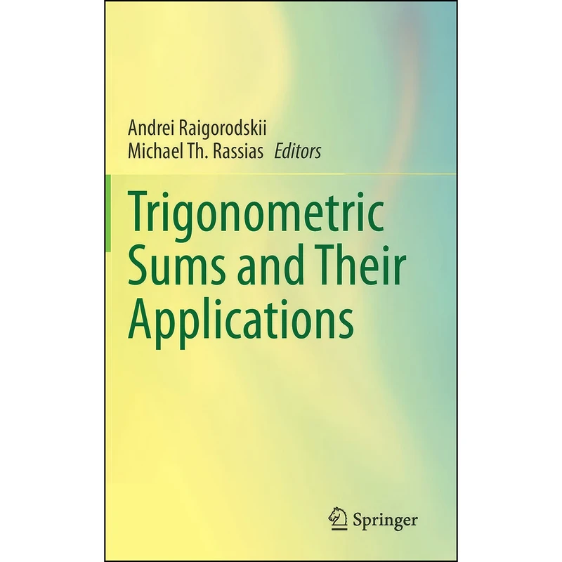 کتاب Trigonometric Sums and Their Applications اثر Raigorodskii انتشارات Springer