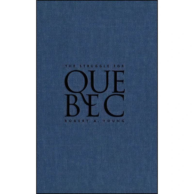 کتاب The Struggle for Quebec اثر Robert Andrew Young انتشارات McGill-Queen's University Press