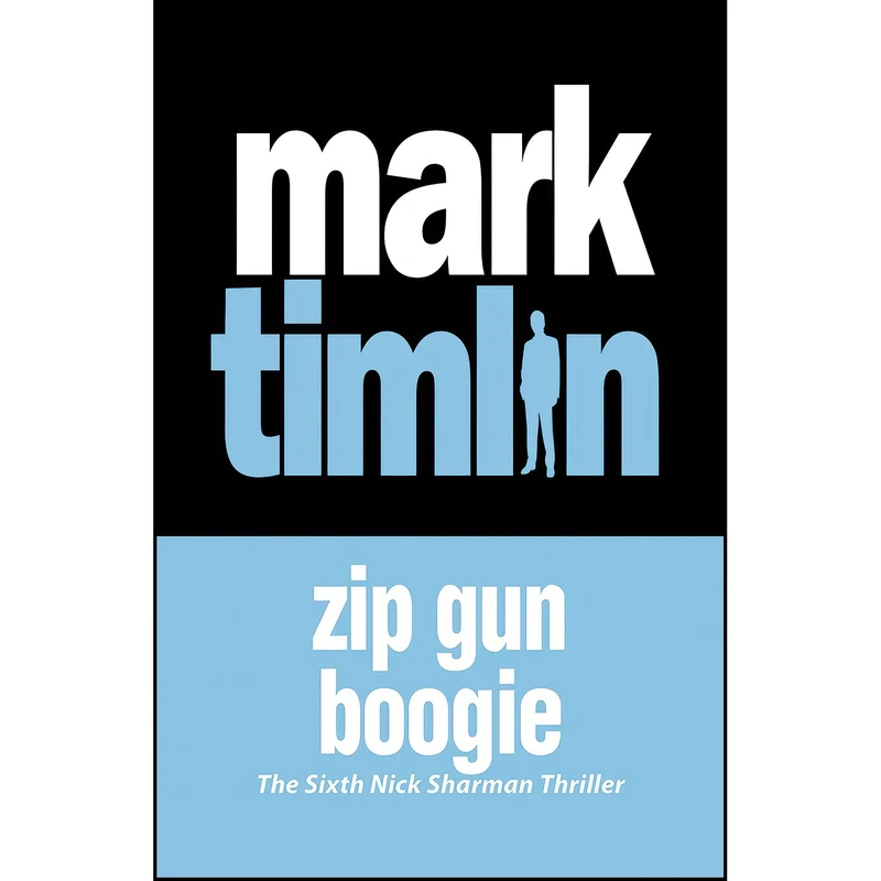 کتاب Zip Gun Boogie  اثر Mark Timlin انتشارات No Exit