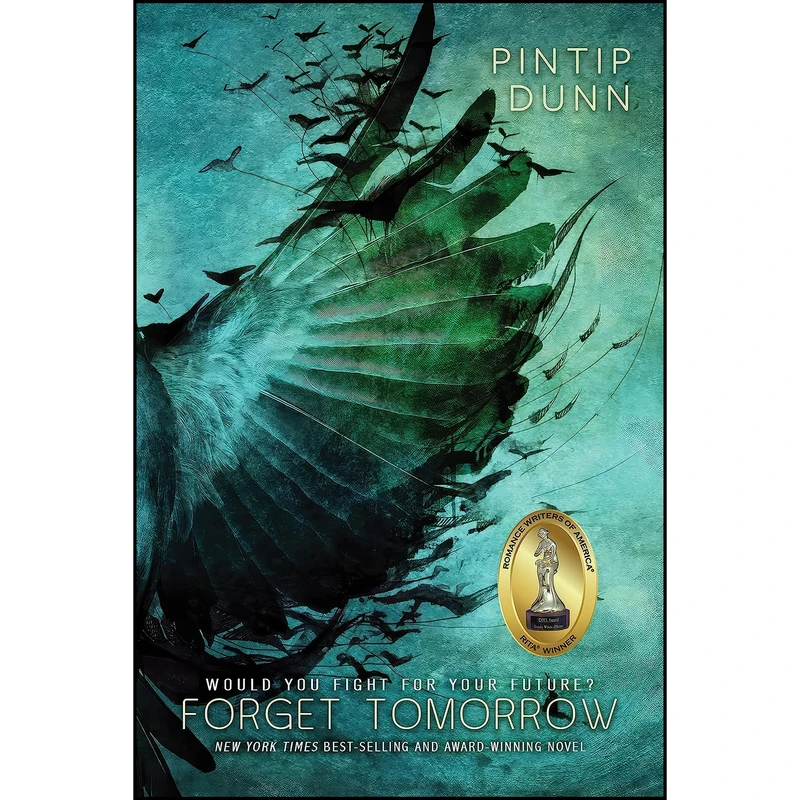 کتاب Forget Tomorrow اثر Pintip Dunn انتشارات Entangled: Teen