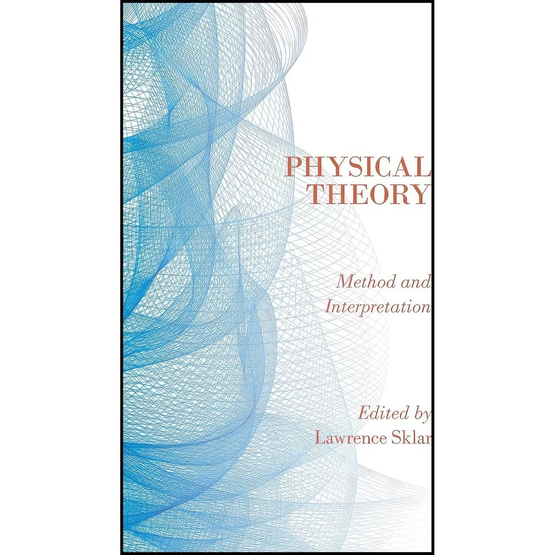 کتاب Physical Theory اثر Lawrence Sklar انتشارات Oxford University Press