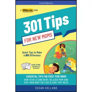 کتاب 301 Tips for New Moms اثر 301Tips and Susan Holland انتشارات تازه ها