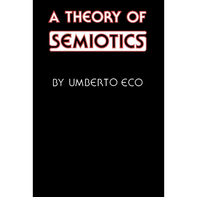 کتاب A Theory of Semiotics  اثر Umberto Eco انتشارات Indiana University Press
