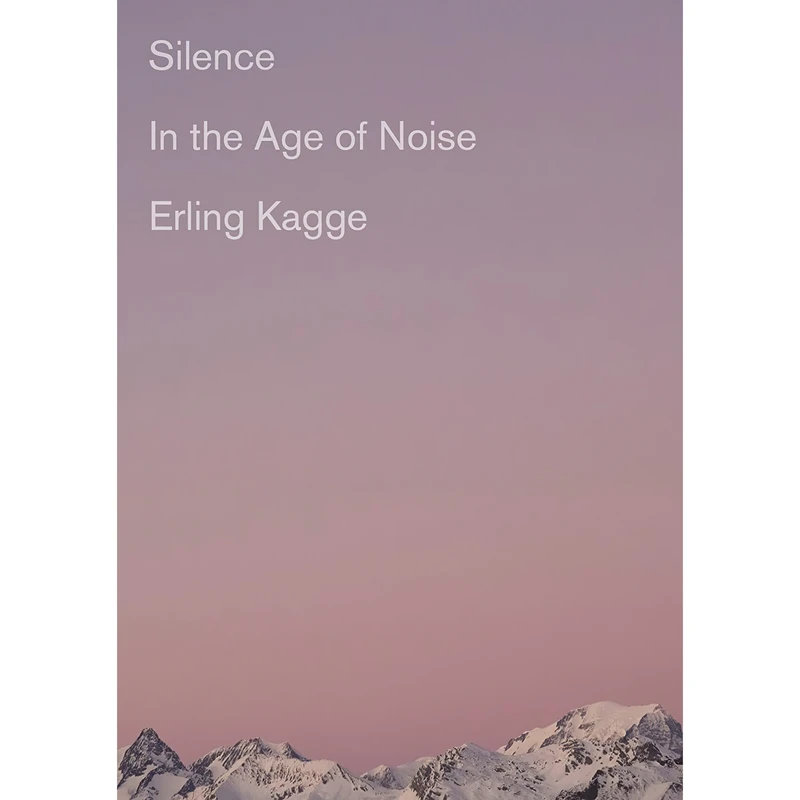 کتاب Silence اثر Erling Kagge and Becky L. Crook انتشارات Pantheon