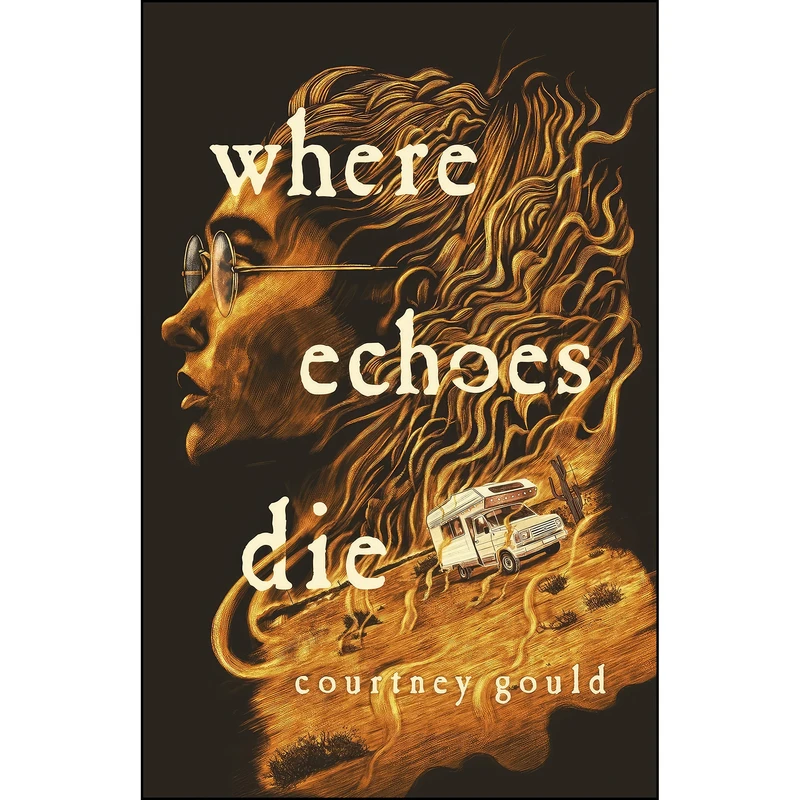 کتاب Where Echoes Die اثر Courtney Gould انتشارات Wednesday Books