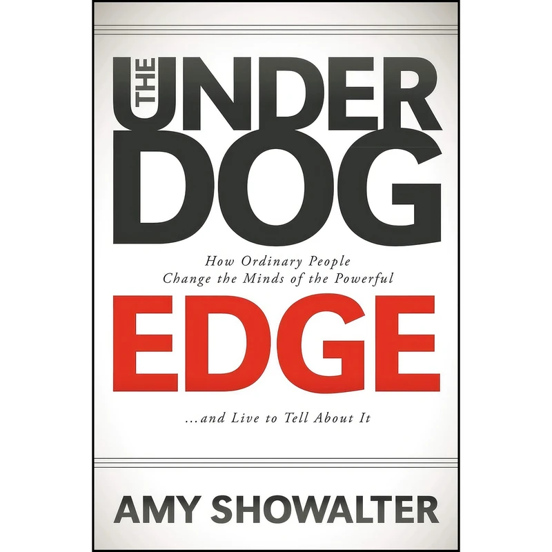 کتاب The Underdog Edge اثر Amy Showalter انتشارات Morgan James Publishing