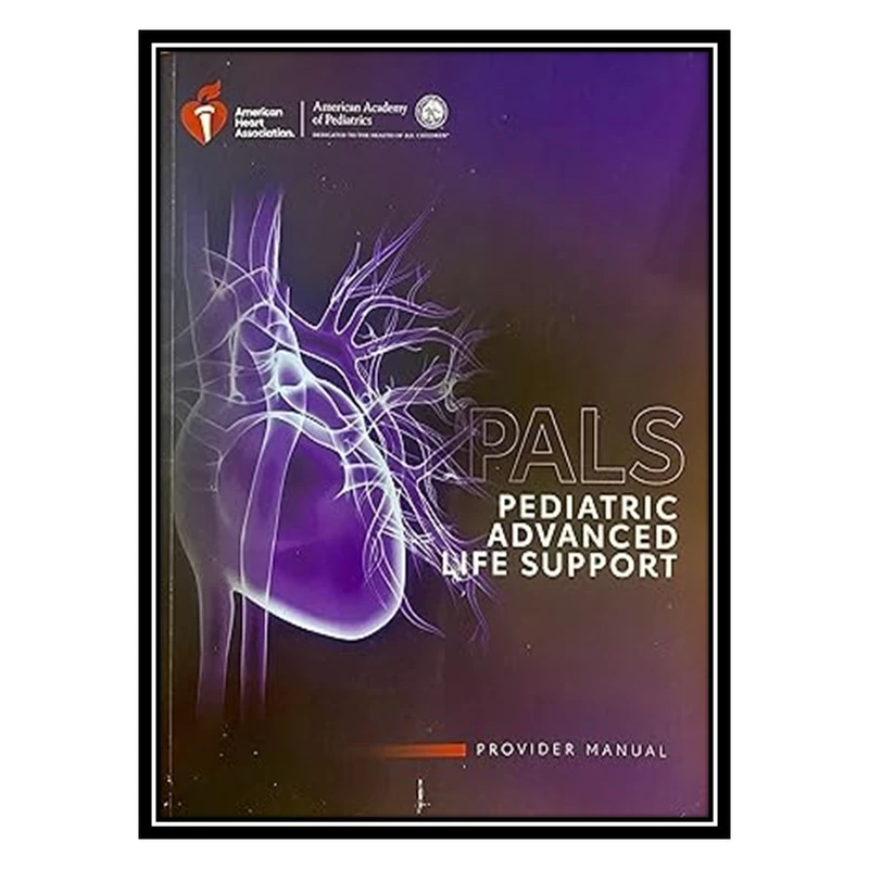 کتاب Pediatric Advanced Life Support Provider Manual اثر AHA انتشارات مؤلفین طلایی