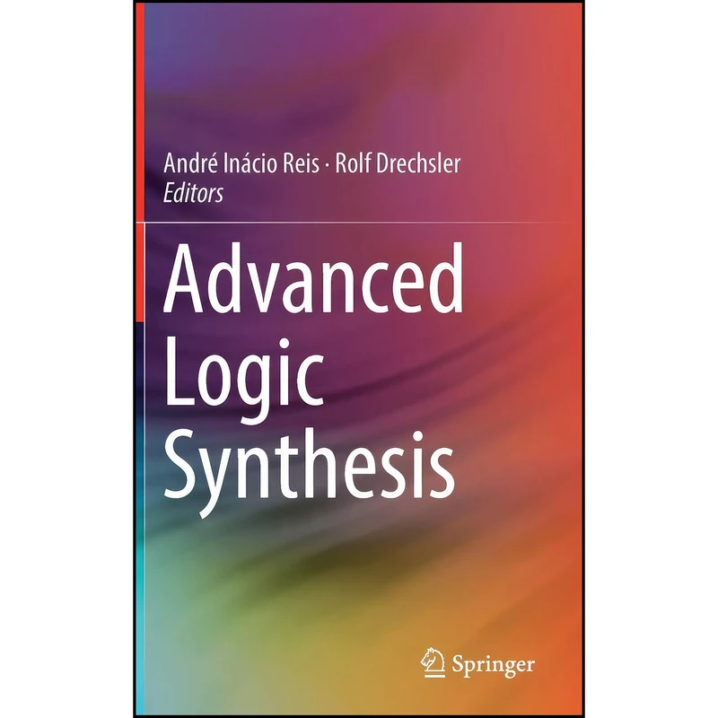 کتاب Advanced Logic Synthesis اثر جمعي از نويسندگان انتشارات Springer