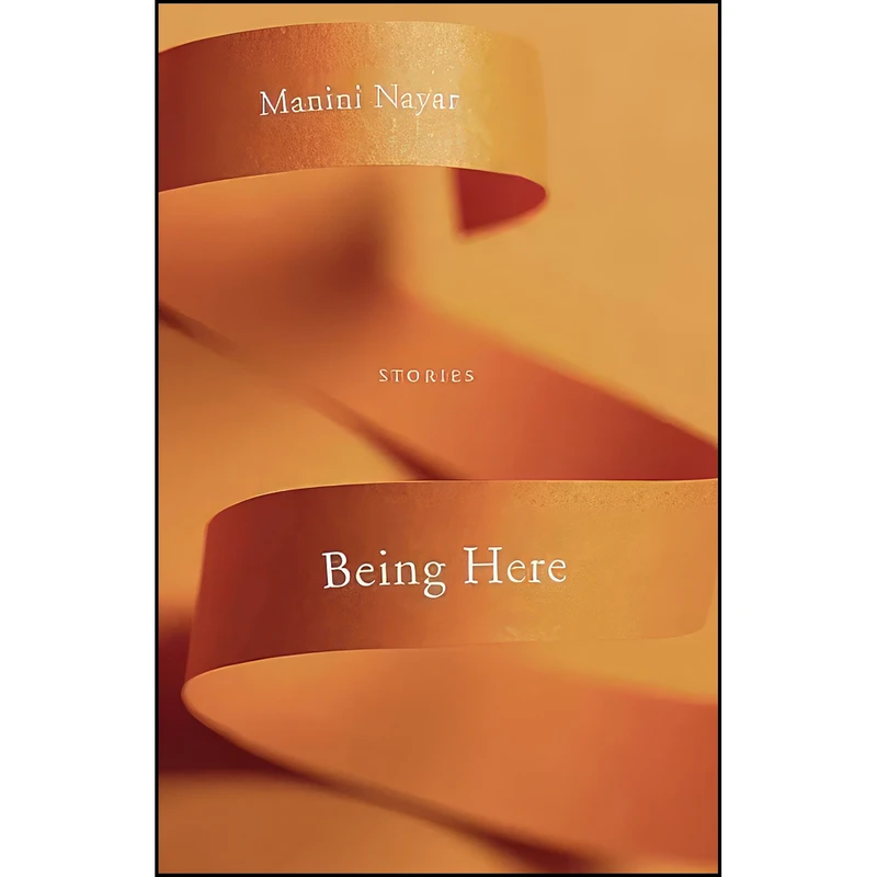 کتاب Being Here اثر Manini Nayar انتشارات University Press of Kentucky