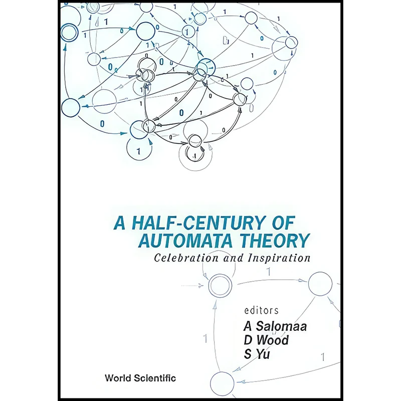 کتاب A Half-Century of Automata Theory اثر جمعي از نويسندگان انتشارات World Scientific Pub Co Inc