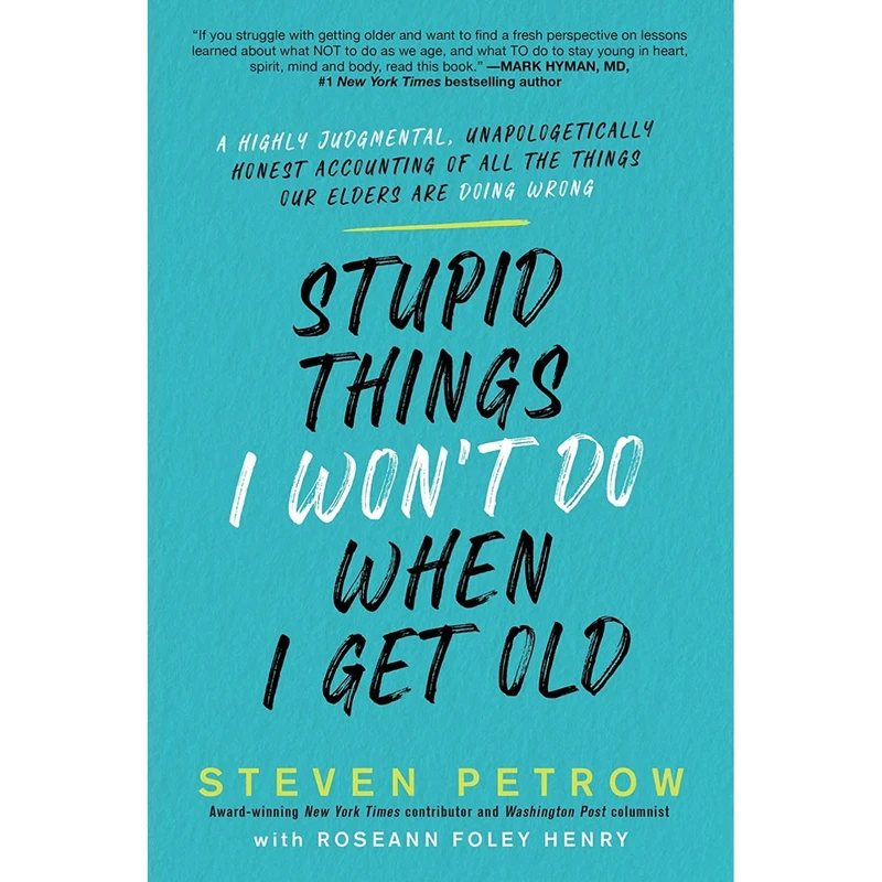 کتاب Stupid Things I Wont Do When I Get Old اثر Steven Petrow انتشارات Citadel
