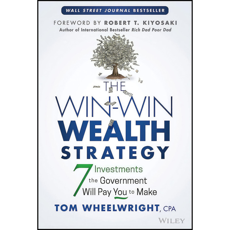 کتاب The Win-Win Wealth Strategy اثر Tom Wheelwright انتشارات Wiley کتاب The Win-Win Wealth Strategy اثر Tom Wheelwright انتشارات Wiley