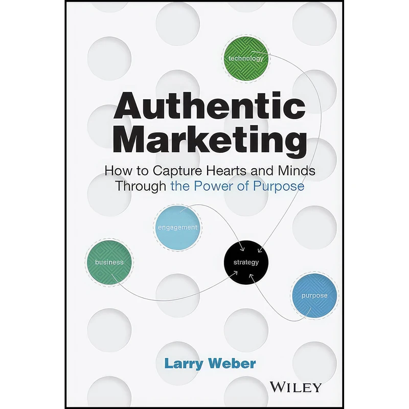 کتاب Authentic Marketing اثر Larry Weber انتشارات Wiley