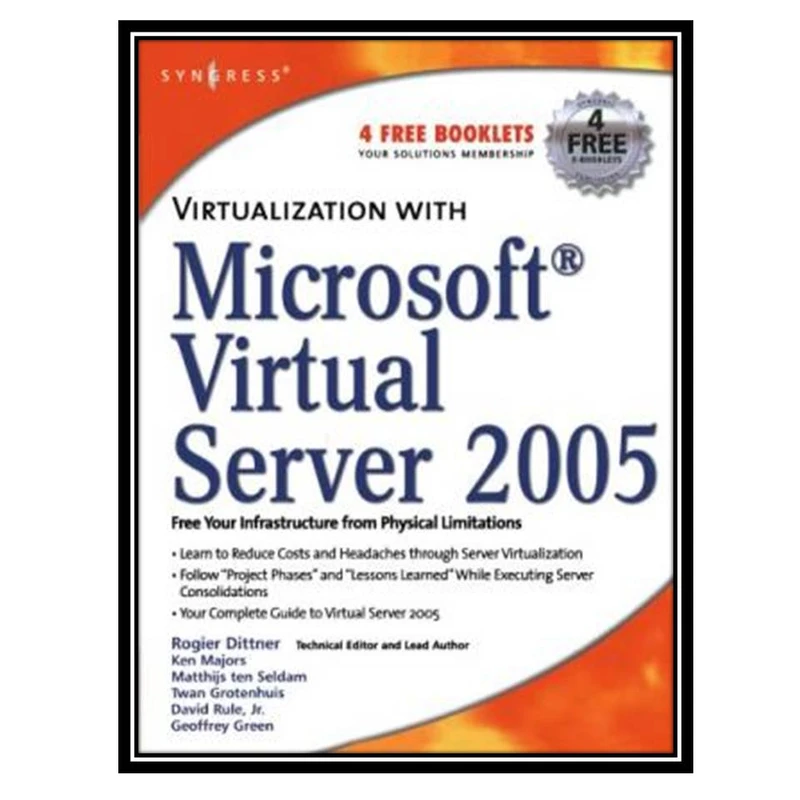 کتاب Virtualization with Microsoft Virtual Server 2005 اثر جمعی از نویسندگان انتشارات مؤلفین طلایی