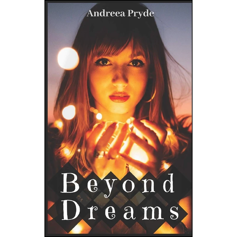 کتاب Beyond Dreams  اثر Andreea Pryde انتشارات تازه ها