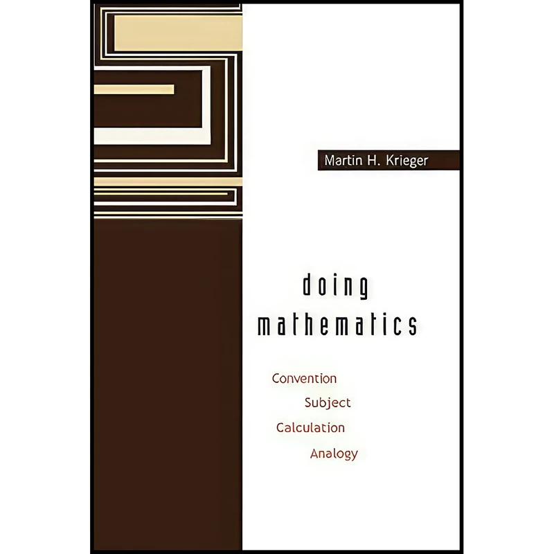 کتاب Doing Mathematics اثر Martin H. Krieger انتشارات World Scientific Publishing Company