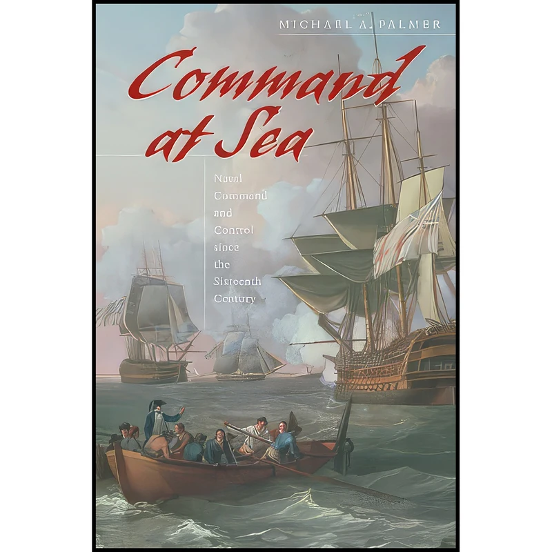 کتاب Command at Sea اثر Michael A. Palmer انتشارات Harvard University Press