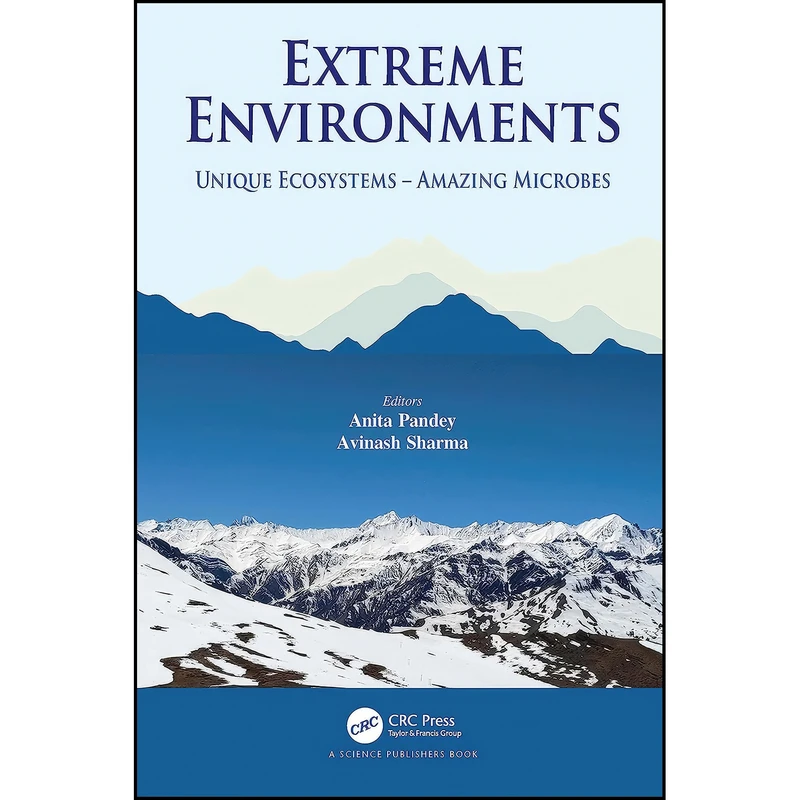 کتاب Extreme Environments اثر Anita Pandey and Avinash Sharma انتشارات CRC Press