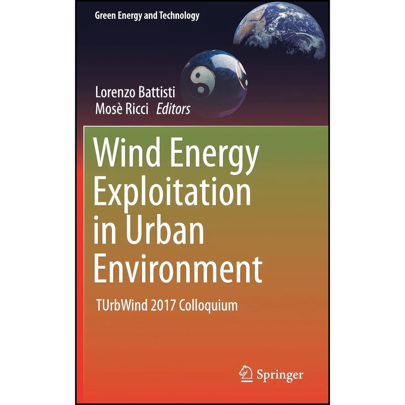 کتاب Wind Energy Exploitation in Urban Environment اثر جمعي از نويسندگان انتشارات Springer