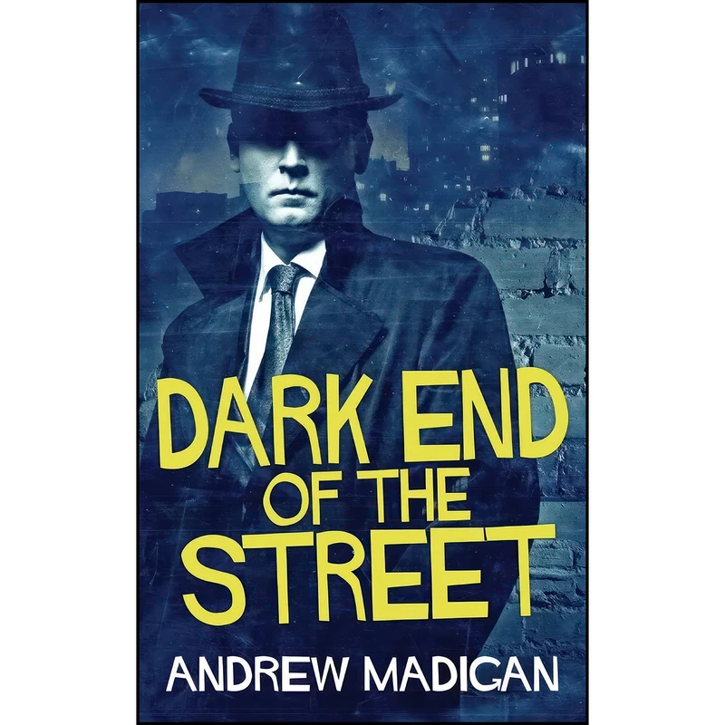 کتاب Dark End Of The Street اثر Andrew Madigan انتشارات Next Chapter