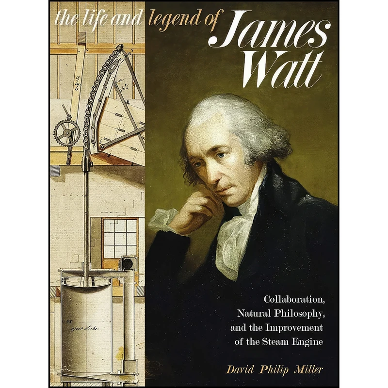 کتاب The Life and Legend of James Watt اثر David Philip Miller انتشارات University of Pittsburgh Press
