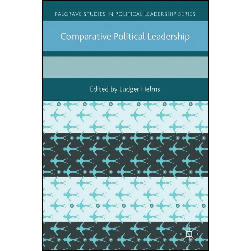 کتاب Comparative Political Leadership  اثر Ludger Helms انتشارات Palgrave Macmillan