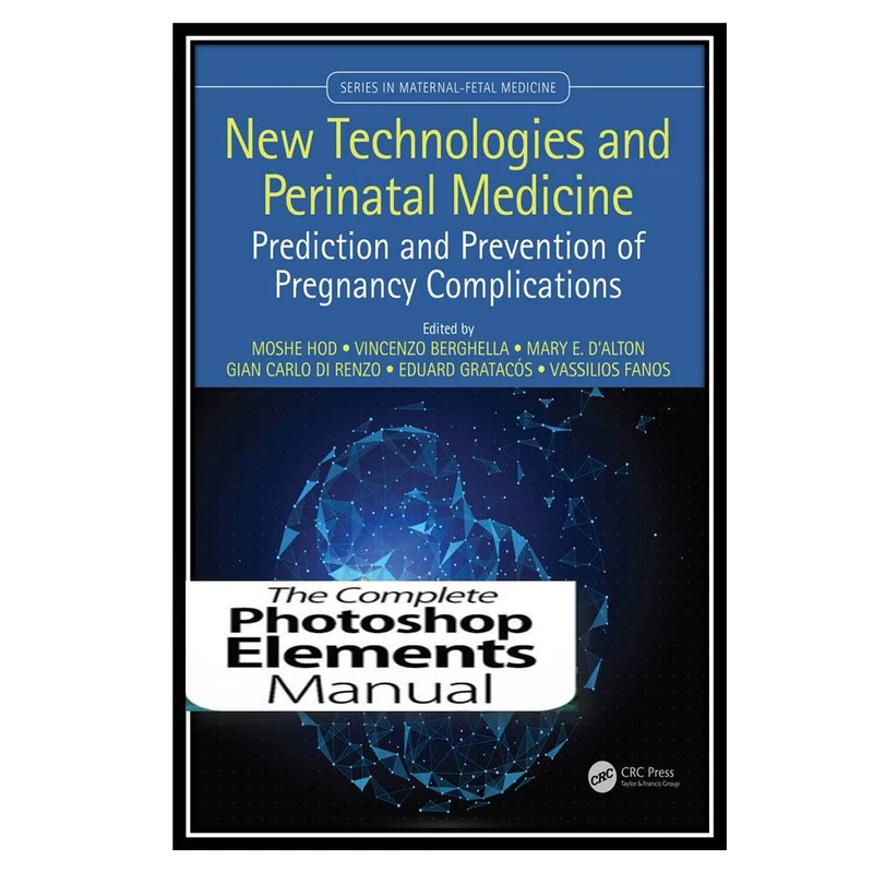 کتاب New Technologies and Perinatal Medicine: Prediction and Prevention of Pregnancy Complications اثر جمعی از نویسندگان انتشارات مؤلفین طلایی