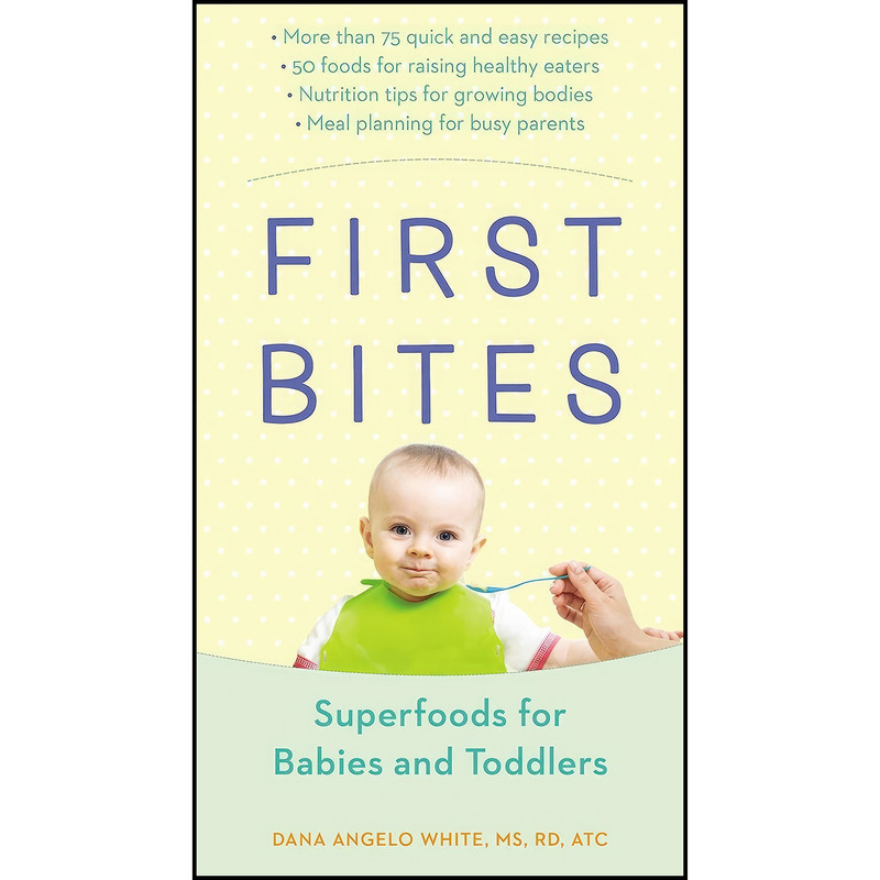 کتاب First Bites اثر Dana Angelo White MS RD AT انتشارات TarcherPerigee