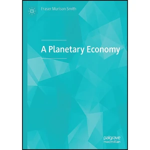 کتاب A Planetary Economy اثر Fraser Murison Smith انتشارات بله